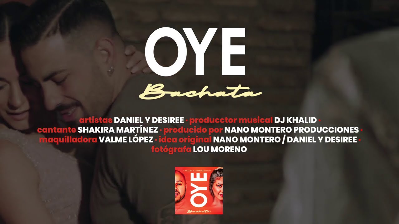 Oye - Dj Khalid X Shakira Martínez X Daniel & Desiree (Bachata) OFFICIAL VIDEO 2021