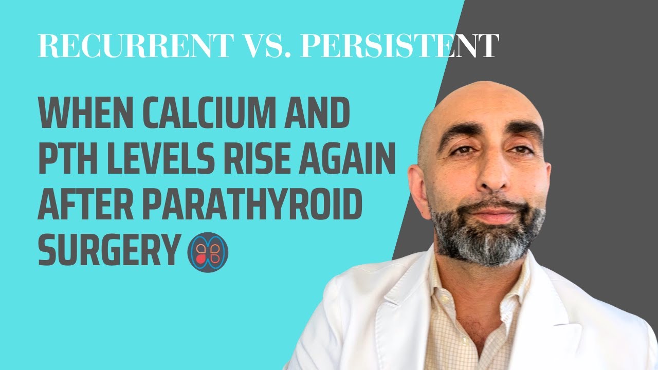 Persistent vs. Recurrent Hyperparathyroidism | What’s the Difference?