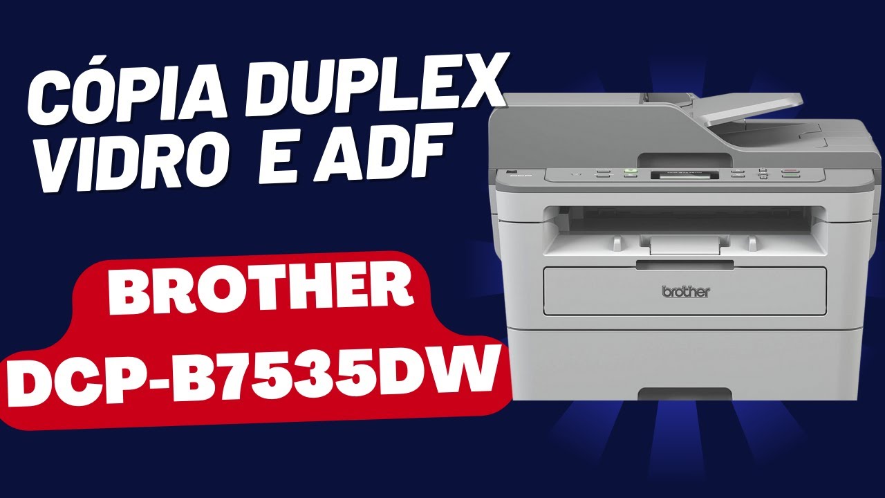 Como tirar cópias duplex  no vidro e ADF na Impressora Brother DCP-B7535DW - FRENTE E VERSO.