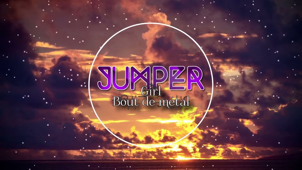 JUMPER - Girl x Bout de métal {Reggae 2k23}