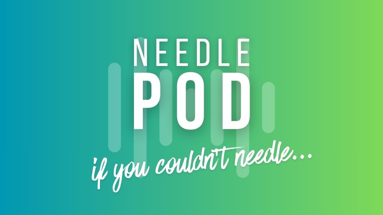 Needle Pod 04: If you couldn't needle...