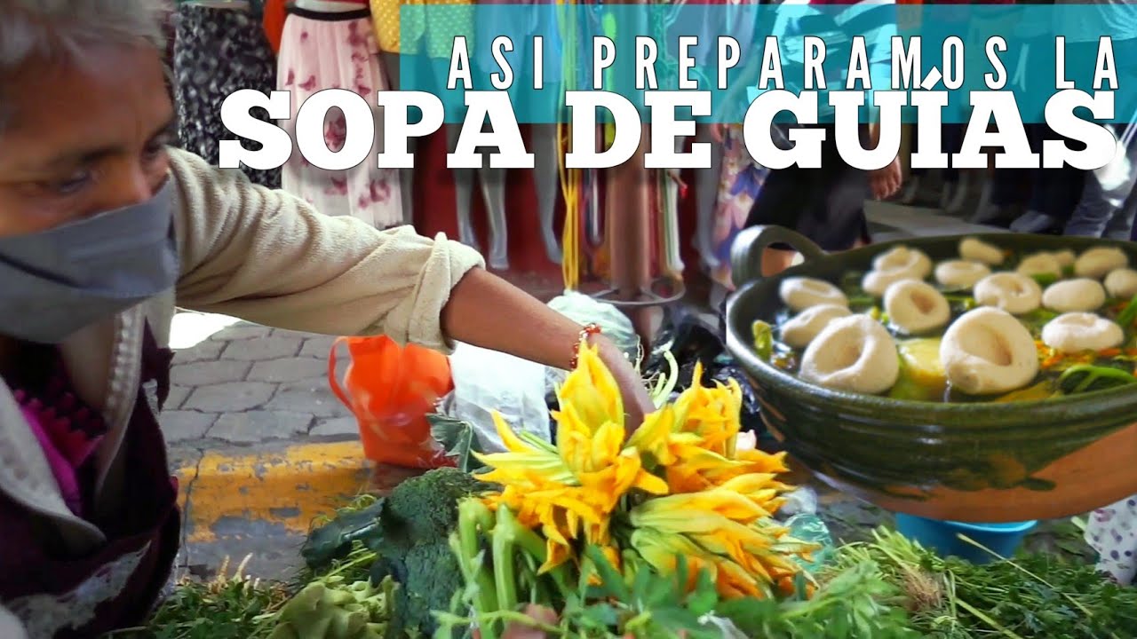 Sopa de guías de Oaxaca. Receta tradicional de la abuelita. #oaxaca #turismo
