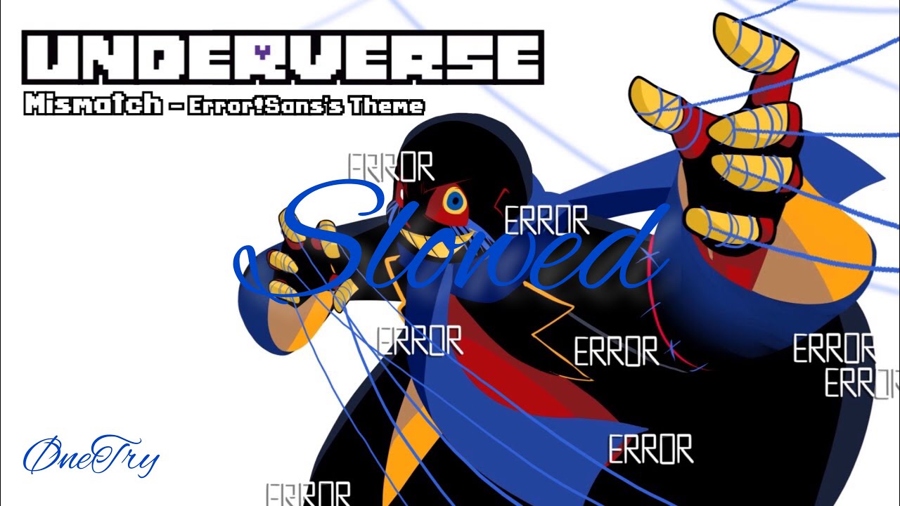Underverse OST - Mismatch [Error!Sans Theme] (Slowed)