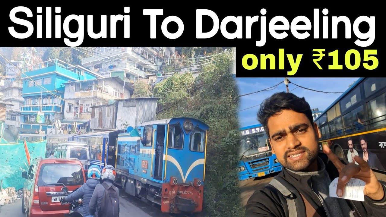 Siliguri to Darjeeling bus fare and timings | Siliguri to Darjeeling NBSTC Bus journey
