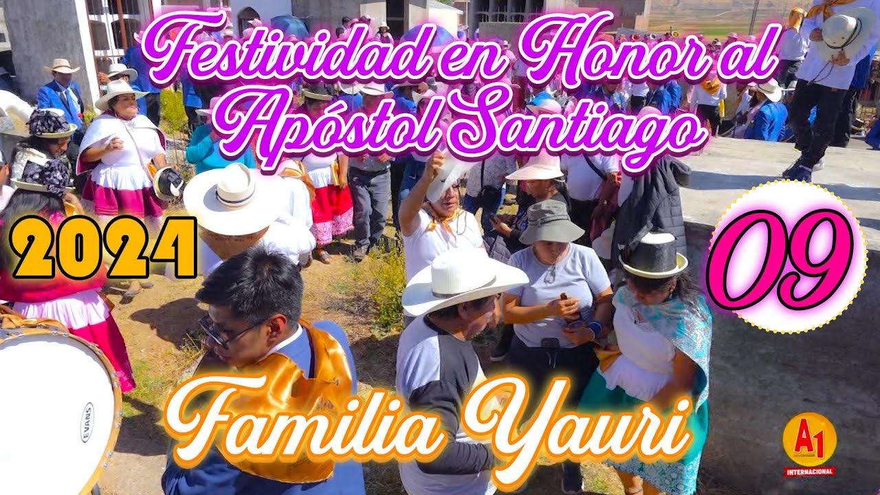 🥳 Festividad en Honor al Apóstol Santiago de la Familia Yauri 2024 // DVD 09