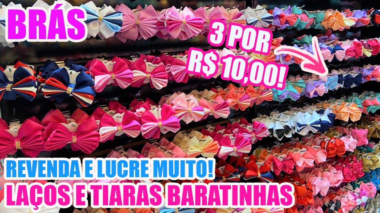 BRÁS - LAÇOS E TIARAS INFANTIS A PARTIR DE R$ 2,00 NO BRÁS