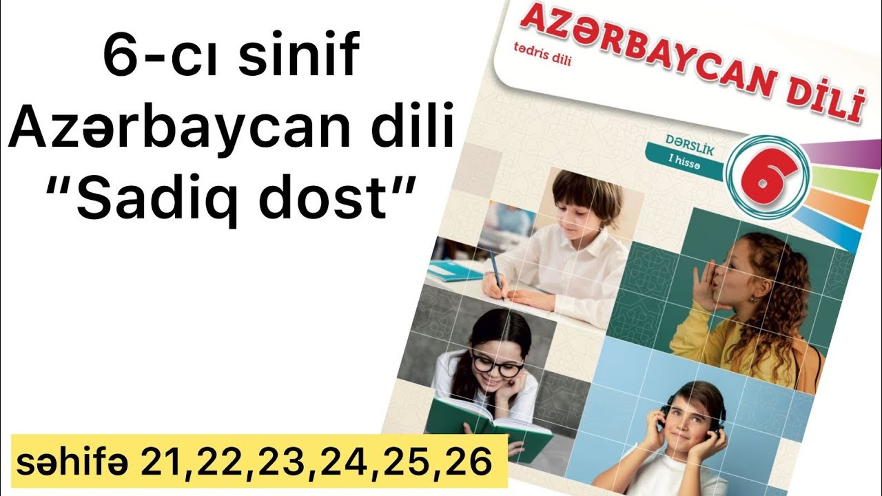6-cı sinif Azərbaycan dili səhifə 21,22,23,24,25,26 “Sadiq dost”