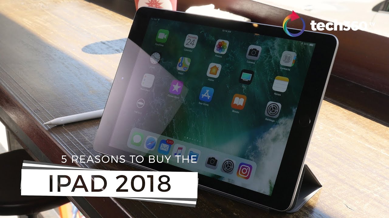 Five reasons to buy the Apple iPad 2018
