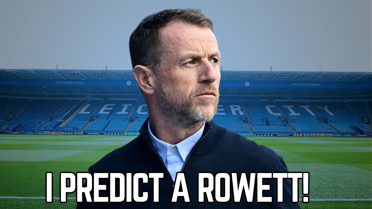 I PREDICT A ROWETT!🦊|GARY ROWETT NEW LEICESTER CITY MANAGER!🚨