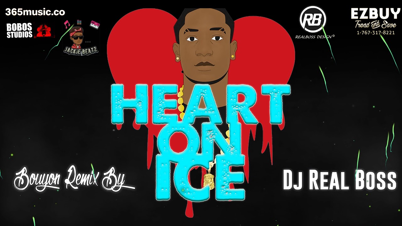 Dj Real Boss - Heart On Ice (Bouyon 2020) Lyrics Video