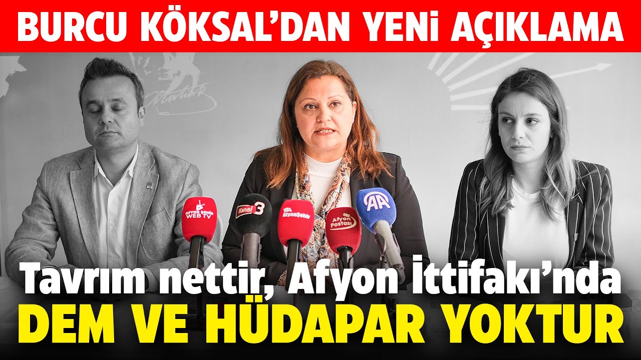 Burcu Köksal'dan yeni açıklama: Tavrım nettir, Afyon İttifakı’nda DEM ve HÜDAPAR yoktur