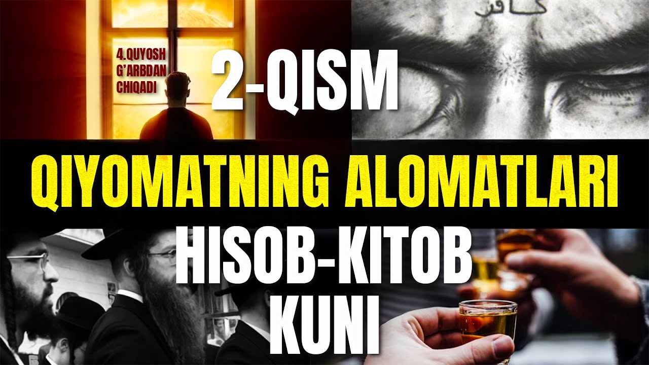 QIYOMAT KUNINING ALOMATLARI | OXIRZAMON HAQIDA 2-QISM