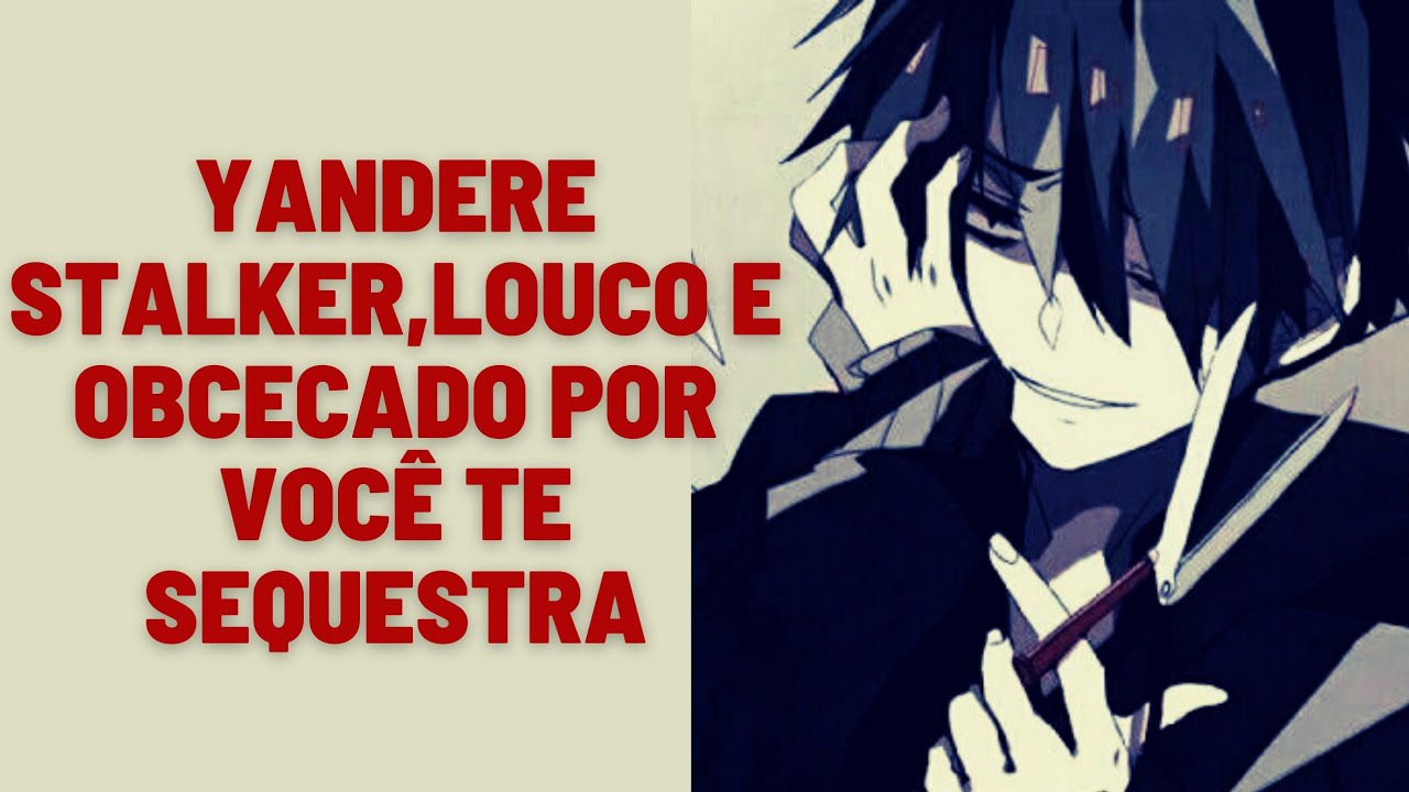 ASMR YAOI: Yandere Stalker,Louco e Obcecado por Você te Sequestra!