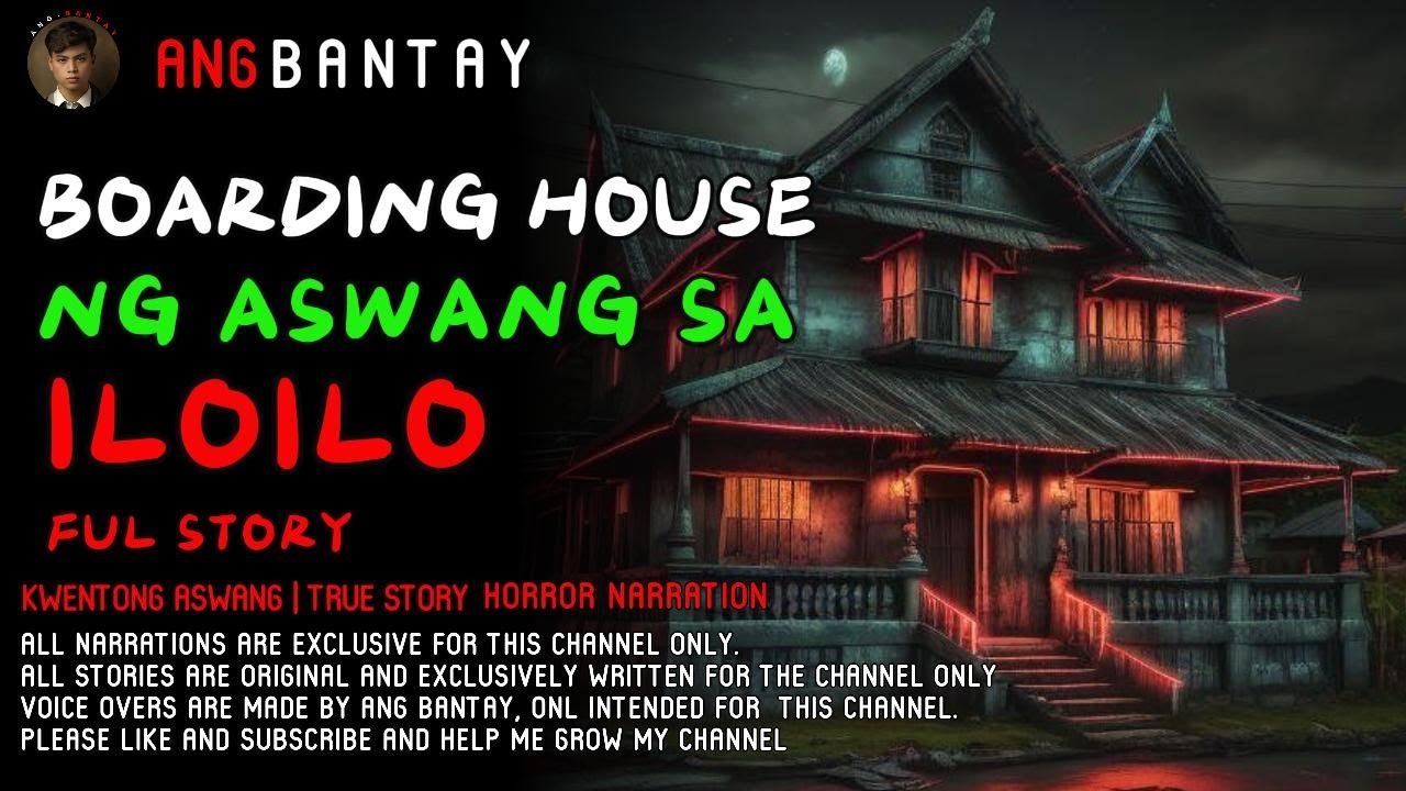 BOARDING HOUSE NG ASWANG SA ILOILO | KWENTONG ASWANG | TRUE STORY | ANG BANTAY
