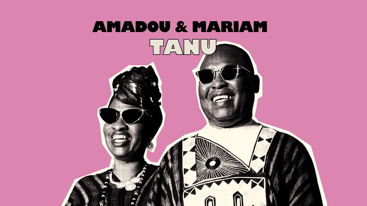 Amadou & Mariam - Tanu (Lyric Video)