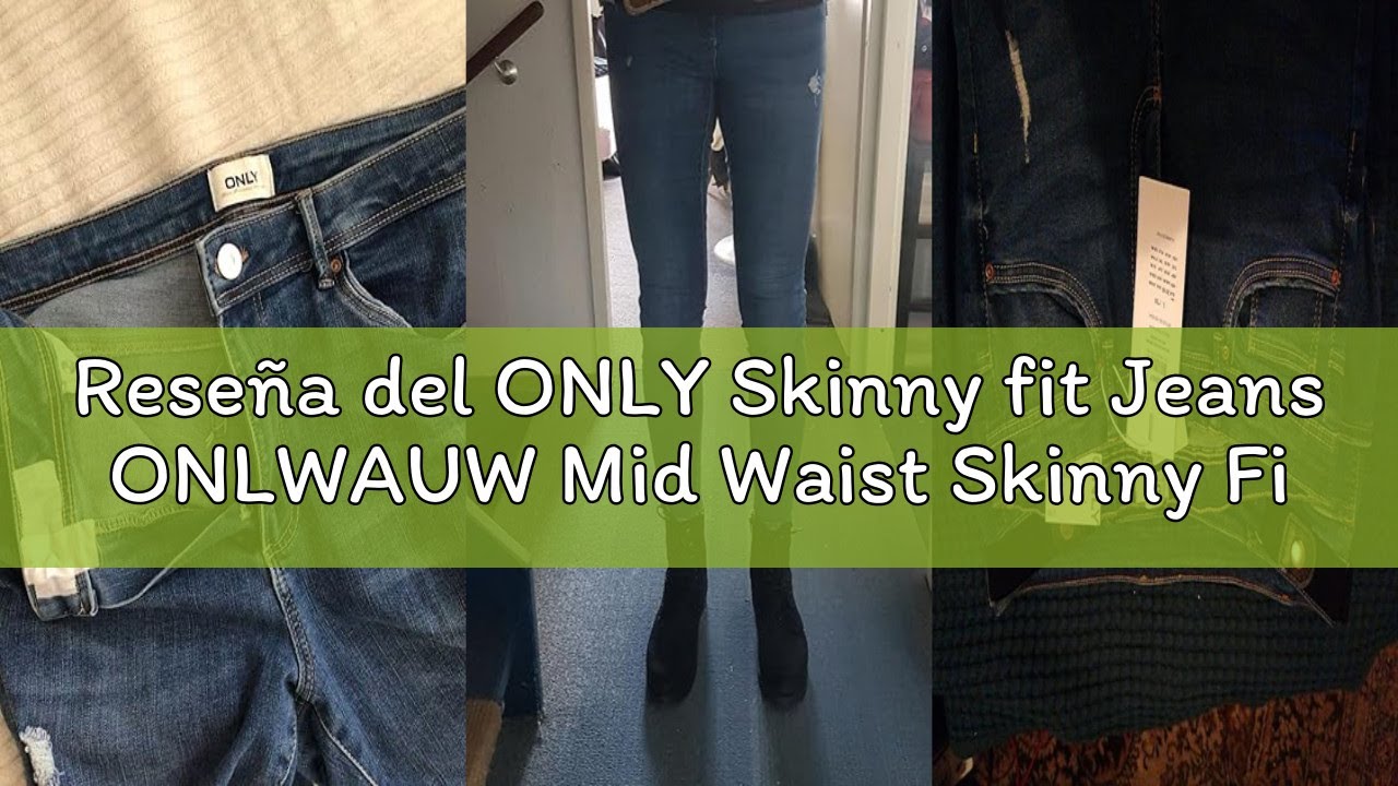 Reseña del ONLY Skinny fit Jeans ONLWAUW Mid Waist Skinny Fit Jeans