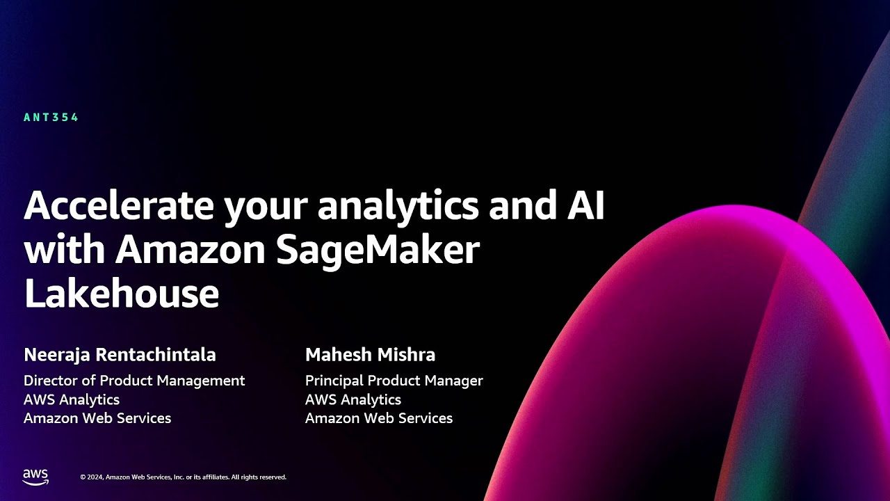 AWS re:Invent 2024 - [NEW LAUNCH] Amazon SageMaker Lakehouse: Accelerate analytics & AI (ANT354-NEW)