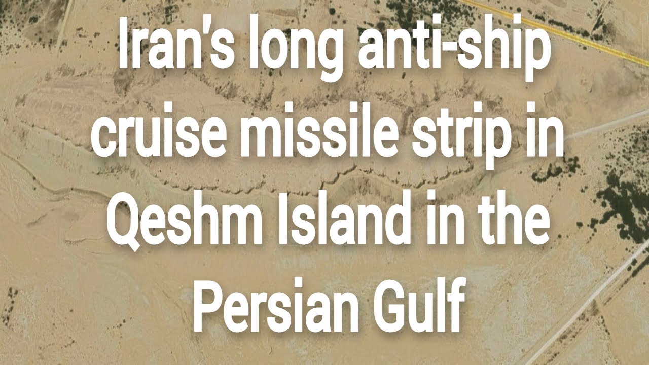 Iran's long anti-ship cruise missile strip in Qeshm Island in the Persian Gulf