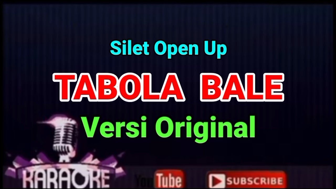 TABOLA BALE - Silet Open Up ( KARAOKE ) Versi Original