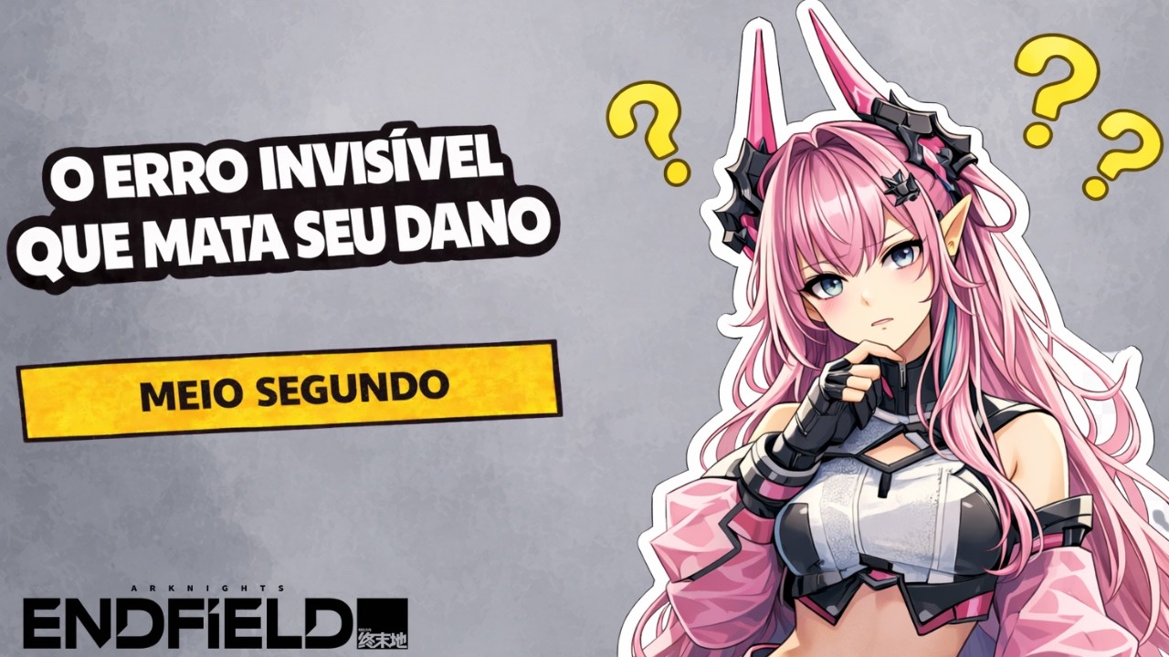 O Pequeno Erro Que Está Matando Seu Dano | Arknights Endfield