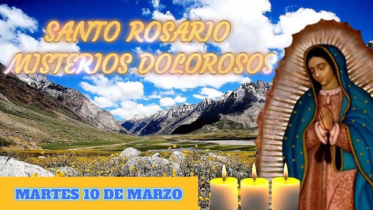 Santo Rosario de hoy Martes 10 de Marzo | Misterios Dolorosos.