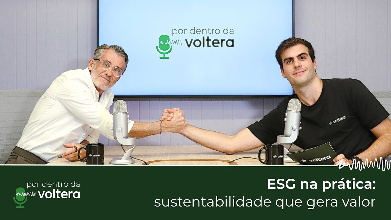 ESG na prática: sustentabilidade que gera valor | Por dentro da Voltera #3