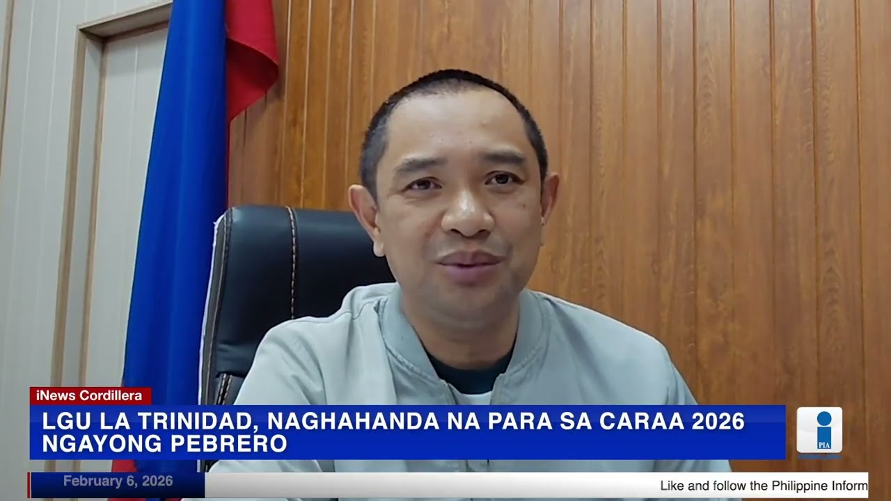 #PIANews | LGU La Trinidad, naghahanda na para sa CARAA 2026 ngayong Pebrero