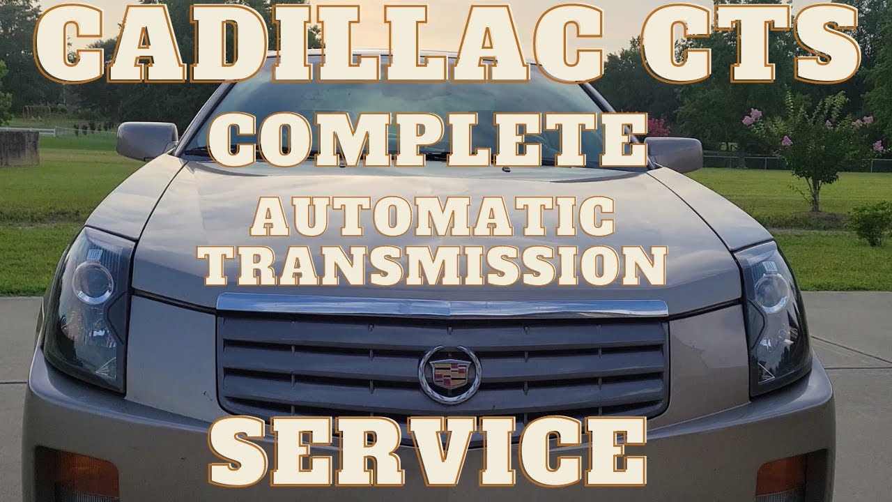 2003-2007 Cadillac CTS Transmission FULL Service