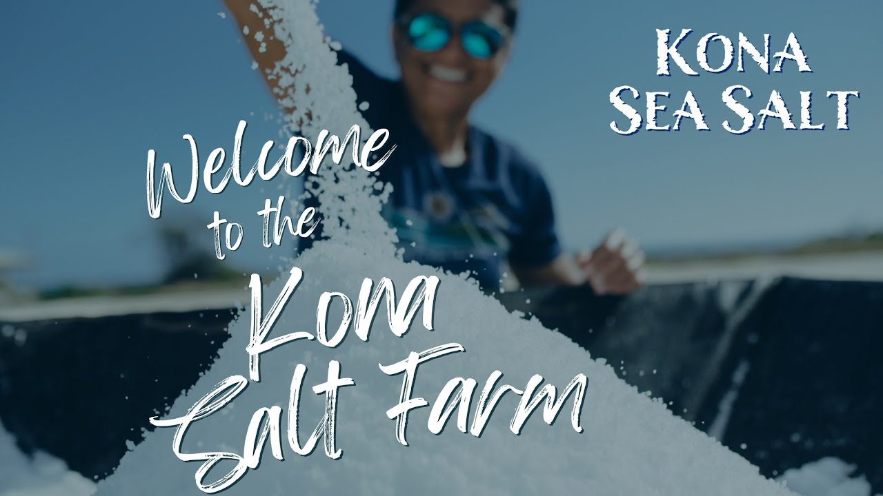 Welcome to Our Salt Farm - Kona Sea Salt