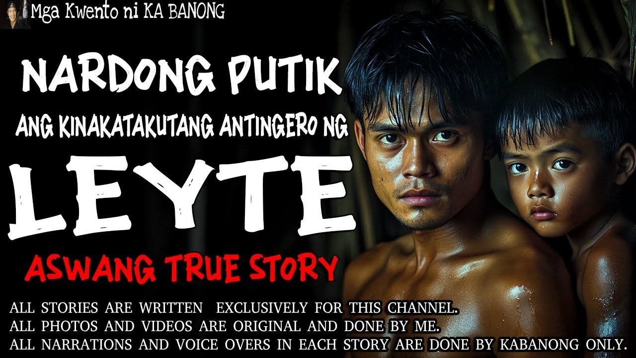 NARDONG PUTIK, ANG KINAKATAKUTANG ANTINGERO NG LEYTE | Kwentong Aswang | True Story