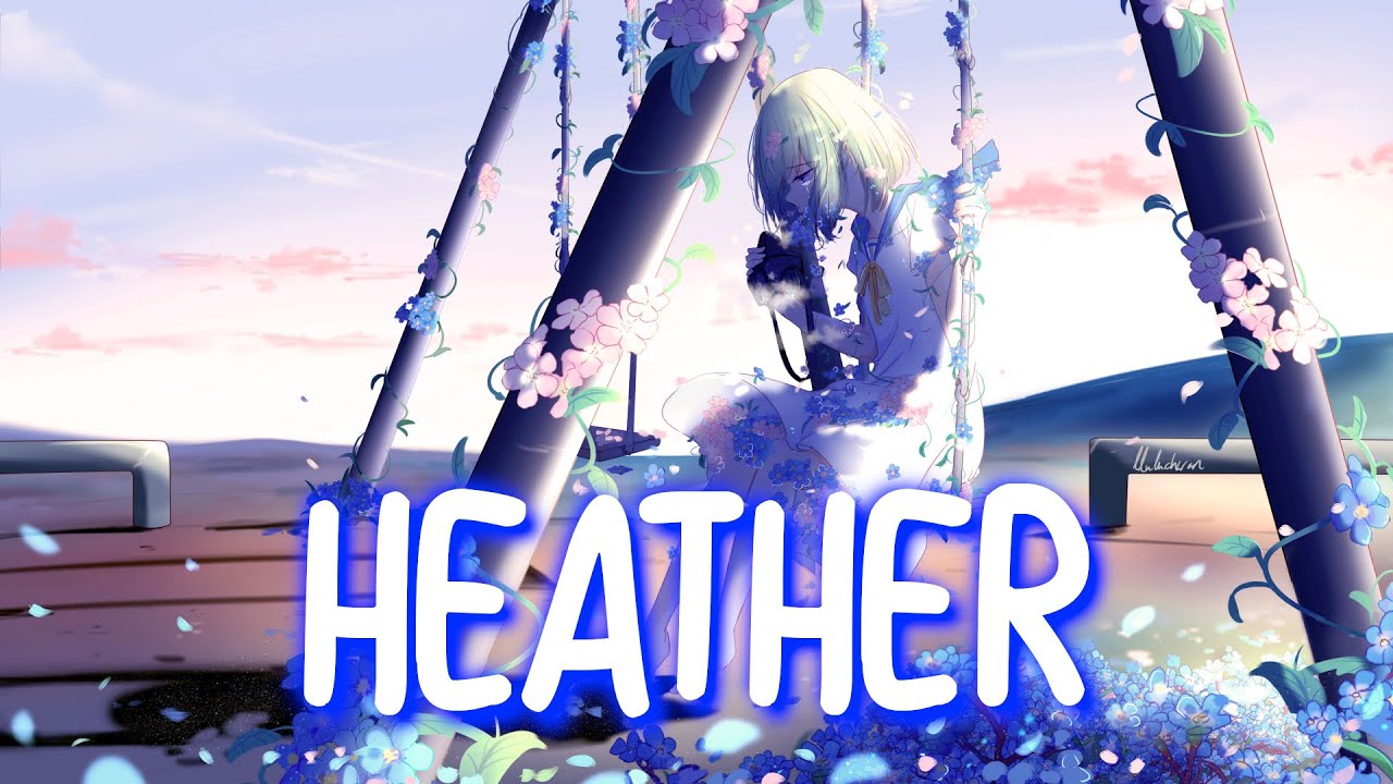 「Nightcore」 Heather - Conan Gray ♡ (Lyrics)