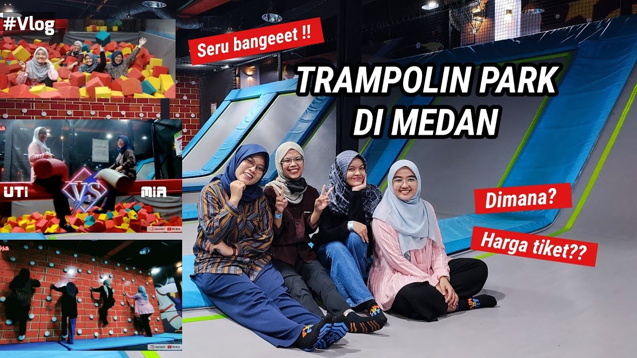 TRAMPOLIN TERBESAR DI MEDAN || FUN & FIT TRAMPOLIN PARK SERUUUU !!! #VLOG