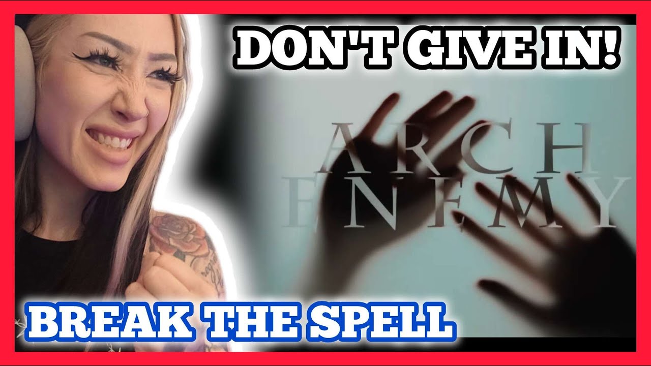DON'T GIVE IN TO FEAR! | Checking out Arch Enemy - Break the spell (reaction)