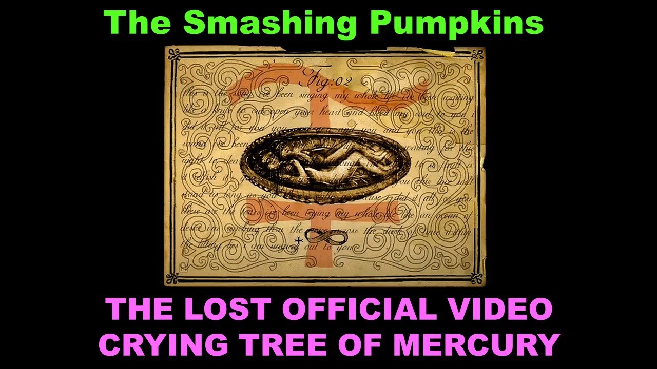 THE LONG LOST OFFICIAL VIDEO FOR CRYING TREE OF MERCURY - The Smashing Pumpkins (HD Audio)