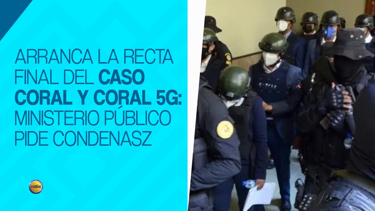 Arranca la recta final del caso Coral y Coral 5G: Ministerio Público pide condenas