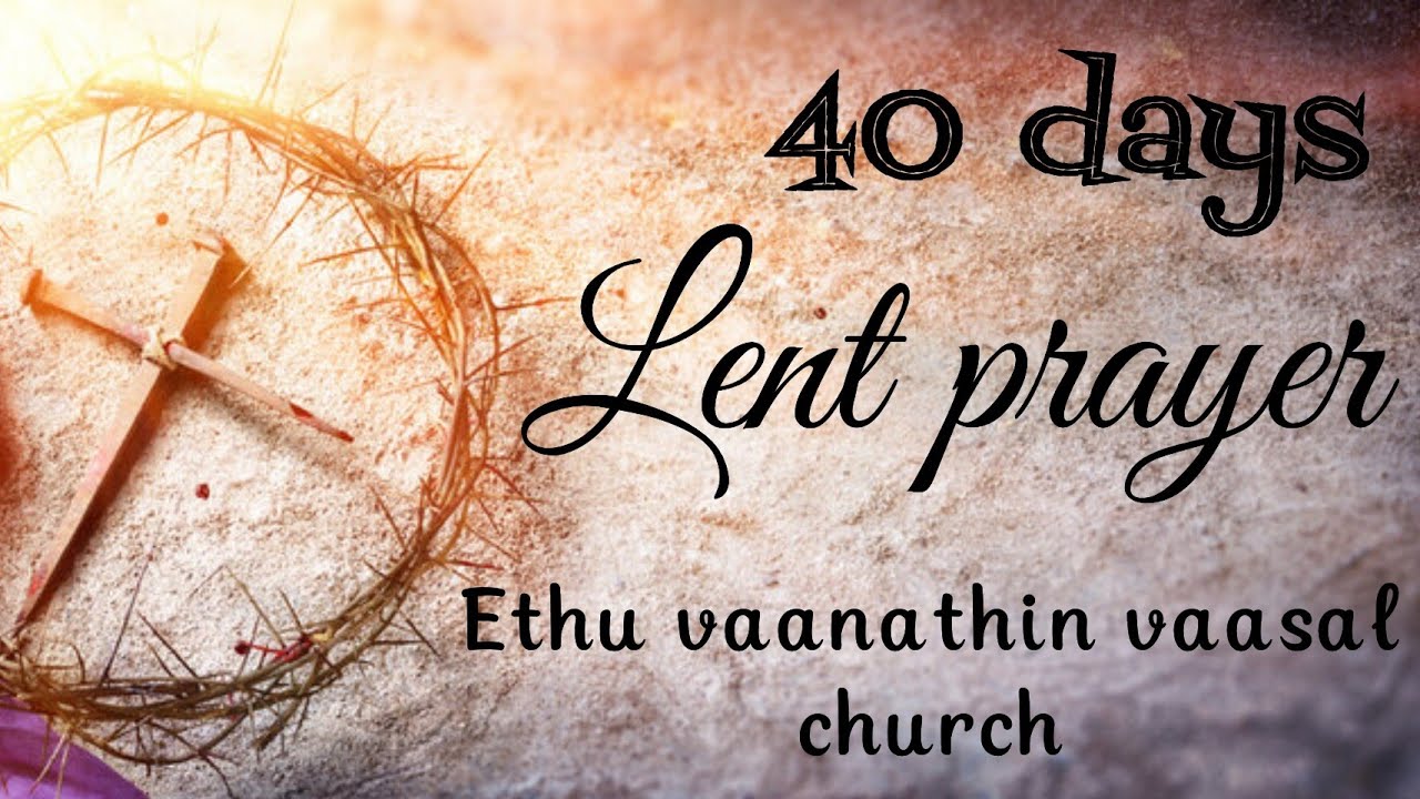 Ethu Vaanathin Vaasal Church - LENT PRAYER