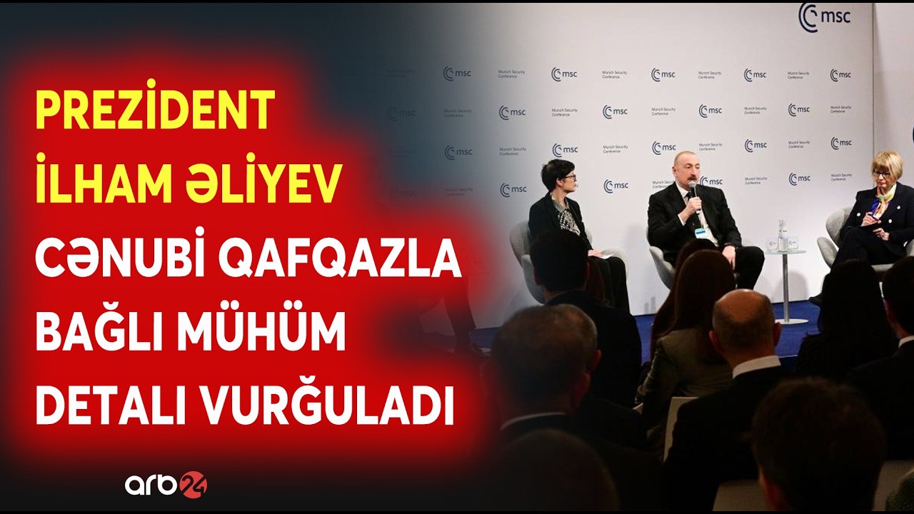 Prezident Münxendən Cənubi Qafqazla bağlı vacib mesajlar verdi: Ölkə Başçısı mühüm məqamlara toxundu
