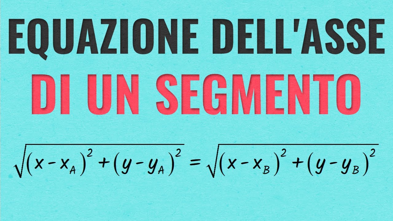 Equazione dell'Asse di un Segmento (con Esercizi Svolti)