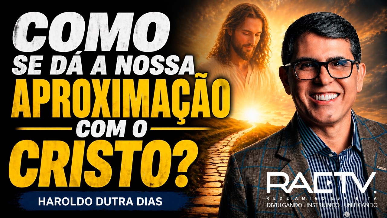 Como se dá a nossa aproximação com o Cristo? - Haroldo Dutra Dias