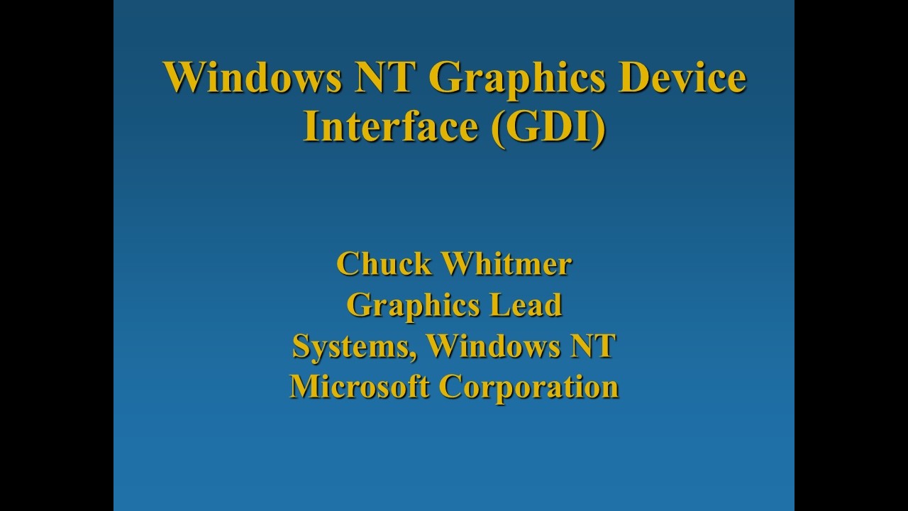 [SLIDES] PDC 1992 - Windows NT Graphics Device Interface (GDI) - Chuck Whitmer - 1992/07