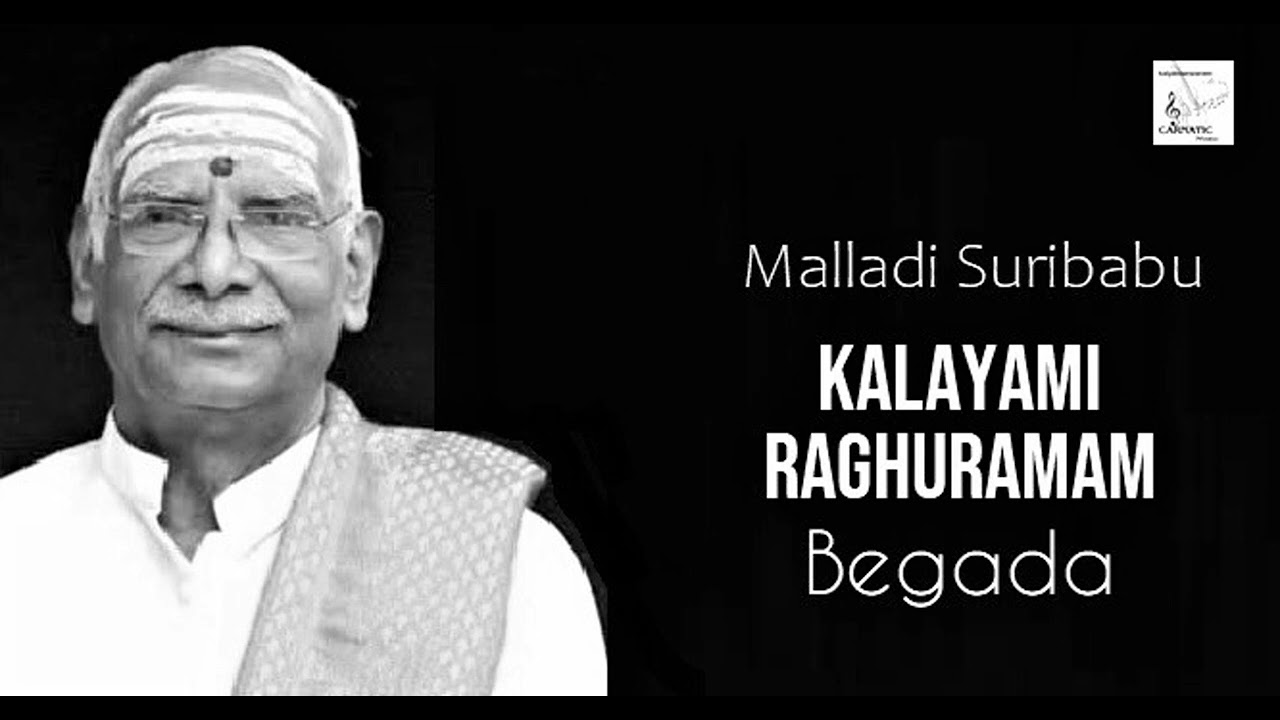 Kalayami Raghuramam / Begada / Misrachap / Swathi Thirunal / Malladi Suribabu