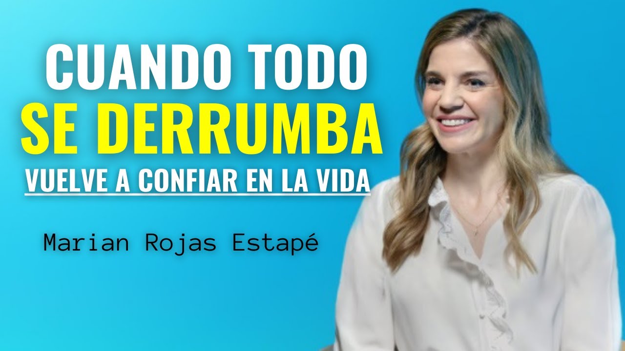 Cuando Todo Se Derrumba: C&oacute;mo Volver a Confiar en la Vida - Marian Rojas Estap&eacute;