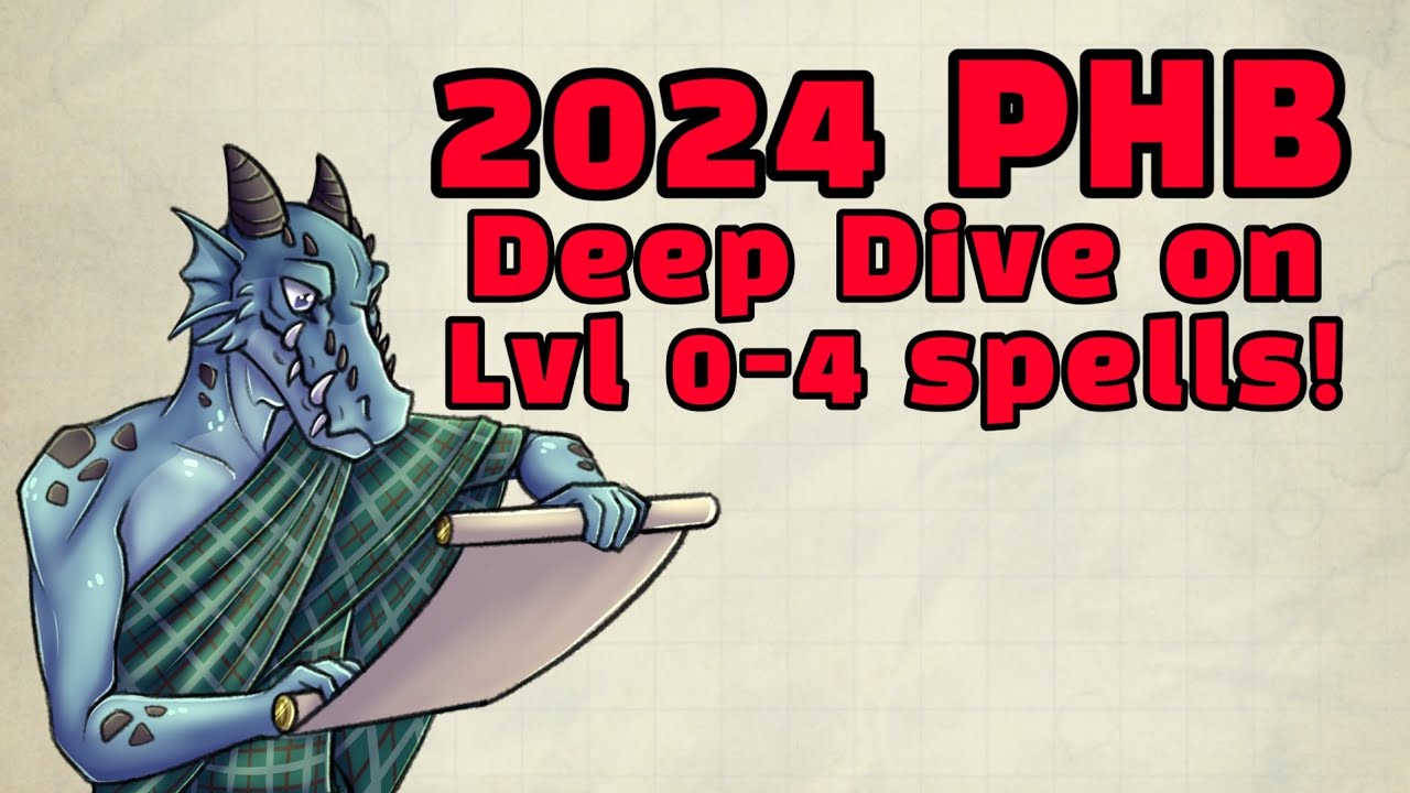 Deep Dive on Level 0-4 Spell Changes in D&D 2024 Player's Handbook!
