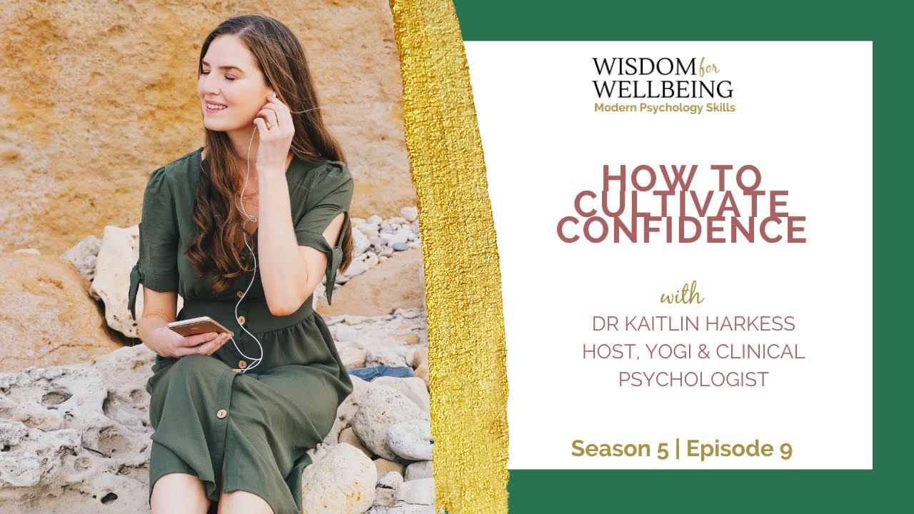 How To Cultivate Confidence with Dr Kaitlin Harkess (Clinical Psychologist)
