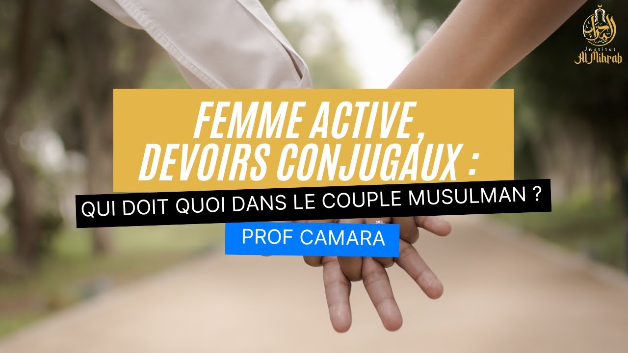 Femme active, devoirs conjugaux : extrait du cours de droit de la famille avec le prof Camara