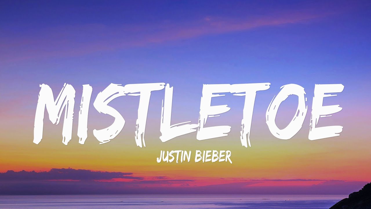 Justin Bieber - Mistletoe (Lyrics)