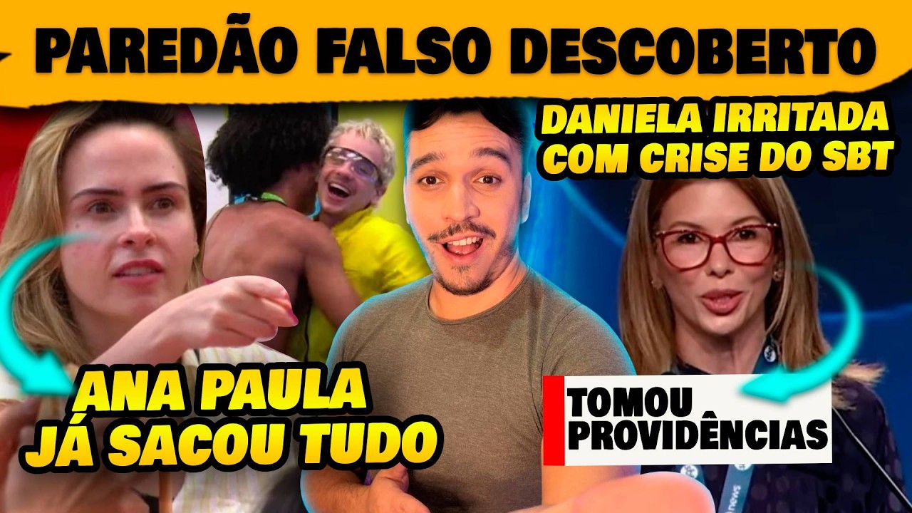 🚨Paredão falso é descoberto por Ana Paula + Dani Bey irritada com crise do SBT + Reviravolta na Band