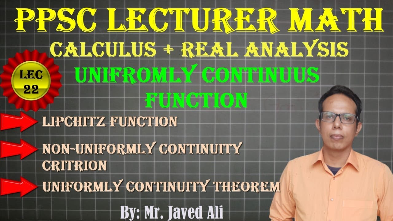 Lipschitz Function & Important Theorems on Uniformly Continuity, Calculus + Real Analysis, Lec_22
