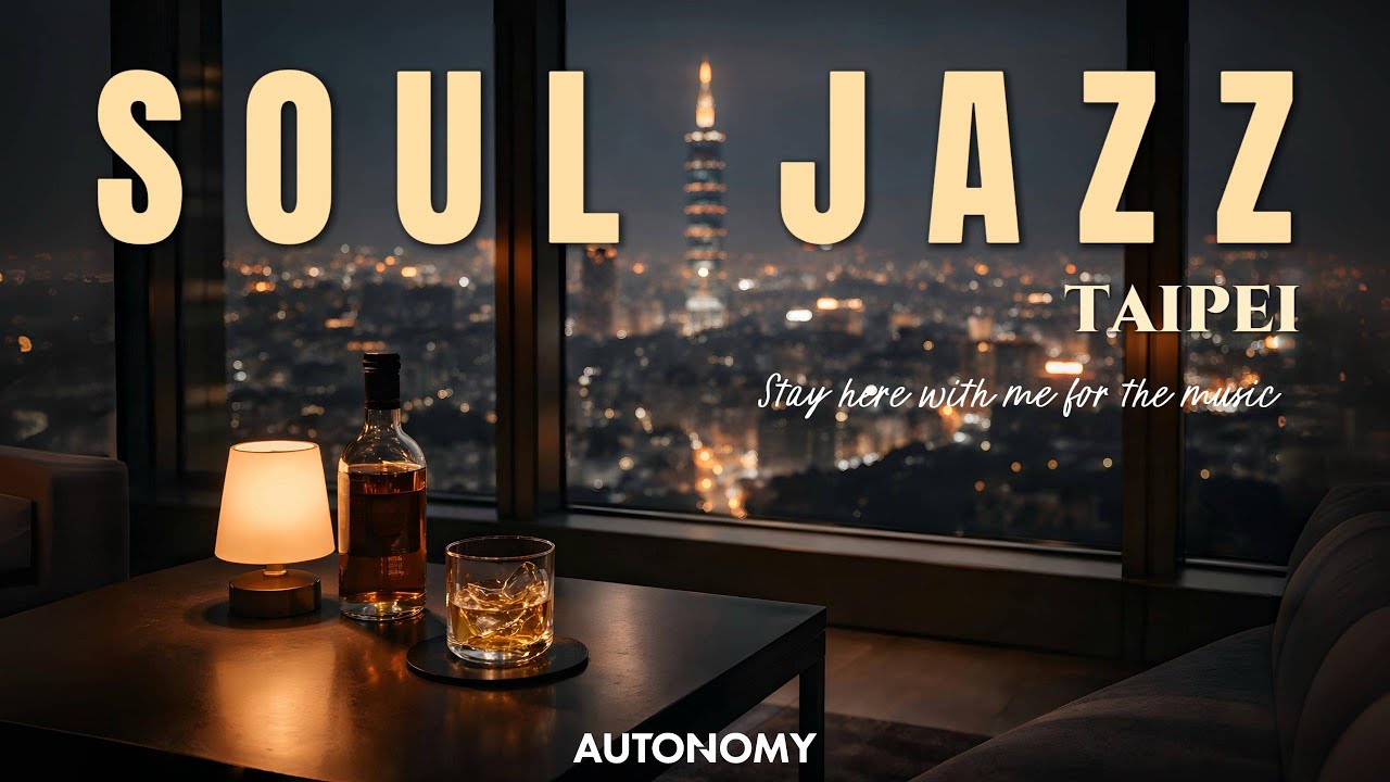SOUL JAZZ・台北｜1 Hour Long Play｜Vol.1