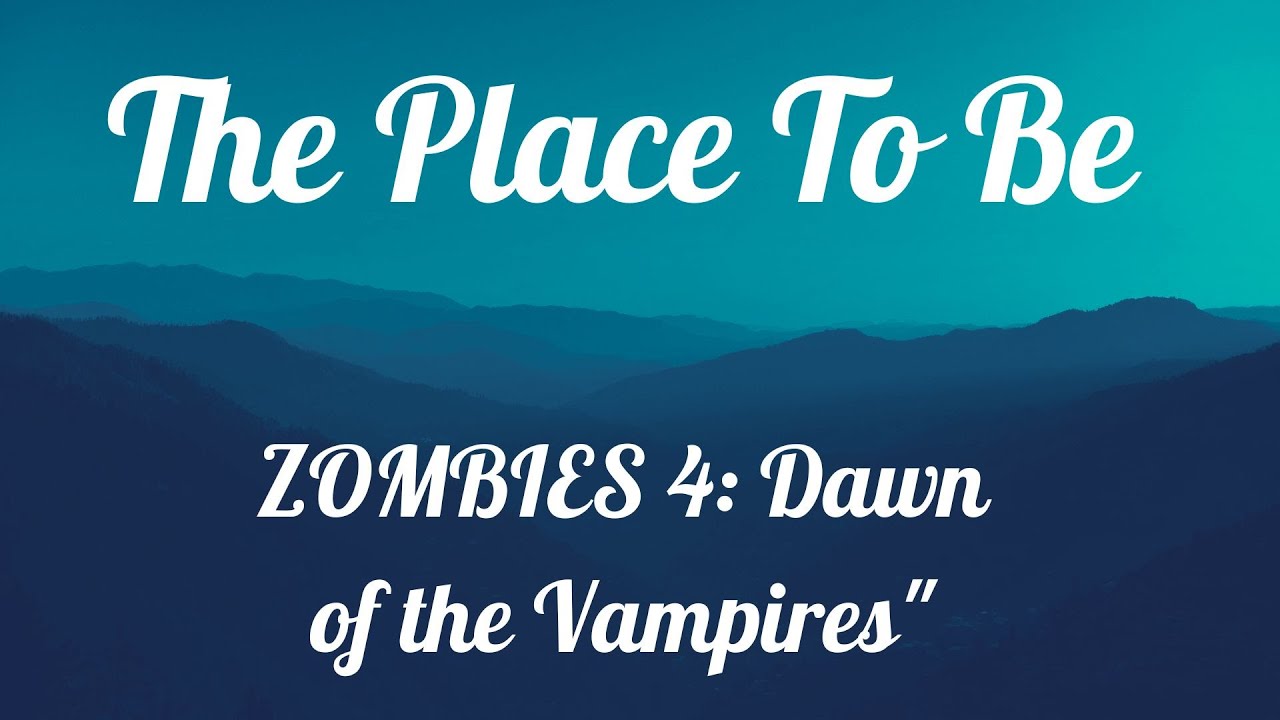 The Place To Be || ZOMBIES 4: Dawn of the Vampires || OST || KARAOKE